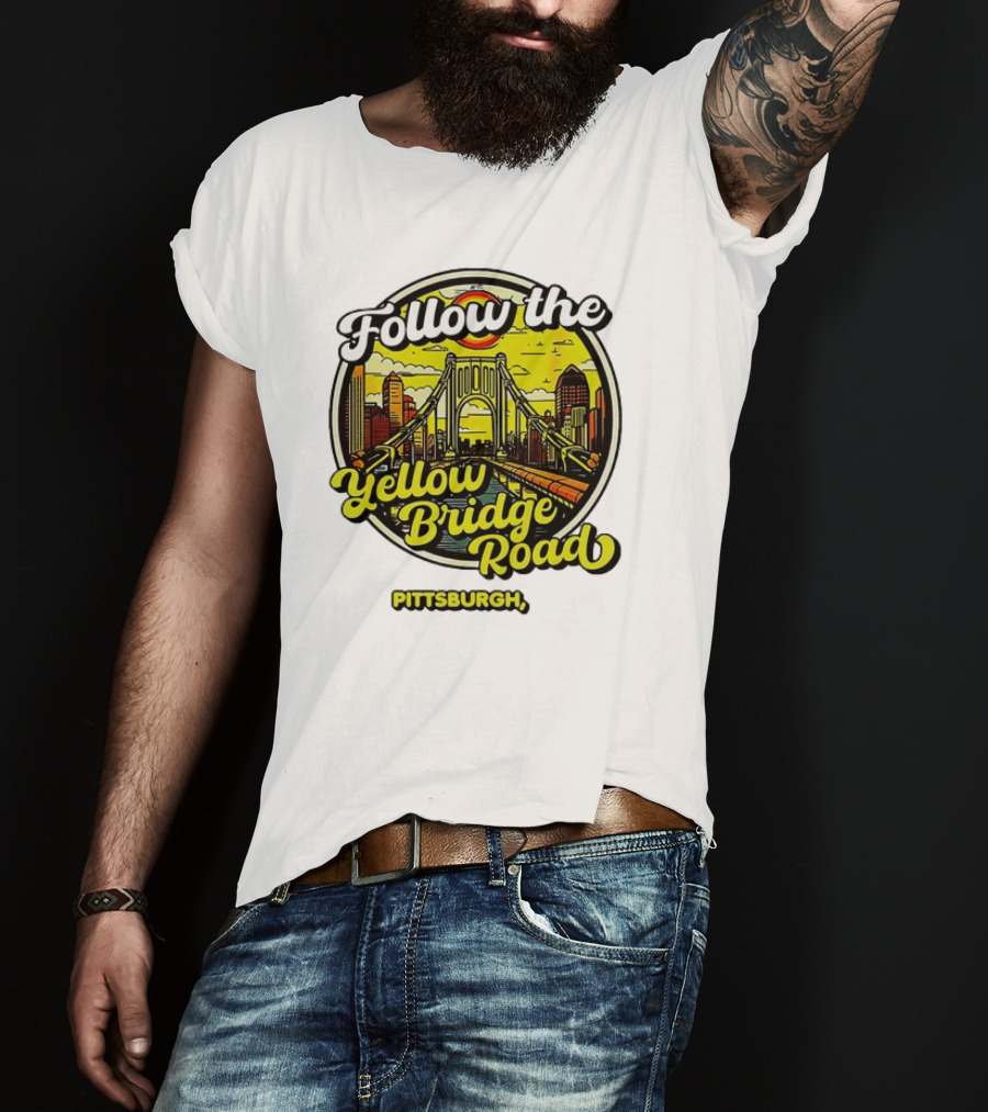 Follow The Yellow Bridge Road Pittsburgh PA Skyline Bridges T-Shirt