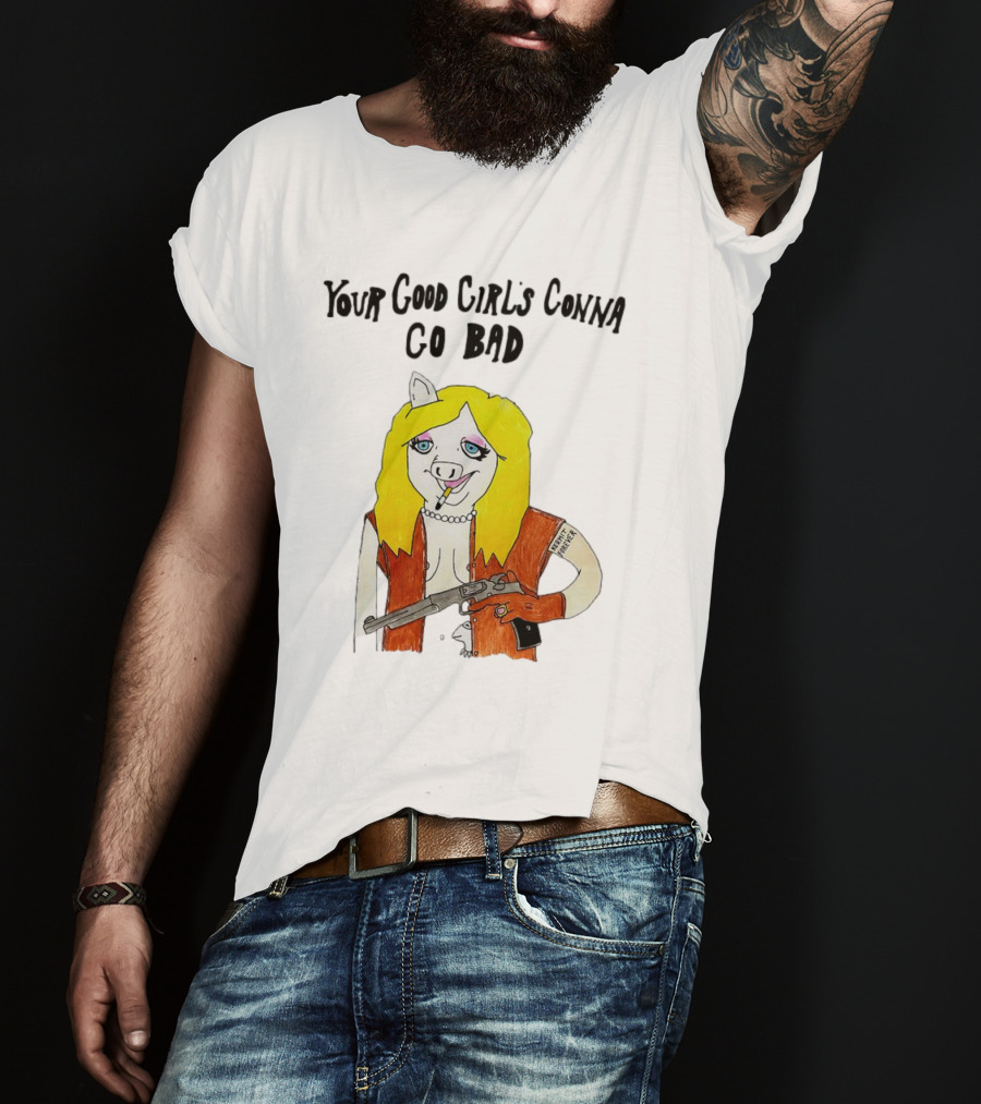 Your Good Girl's Gonna Go Bad Pig Cartoon Blonde Hair Rifle Tattoo T-Shirt