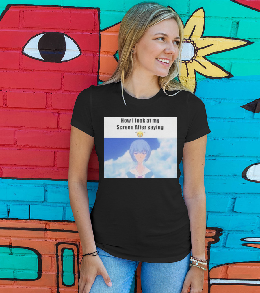 Ayanami Rei How I Look At My Screen After Saying 😭 T-Shirt