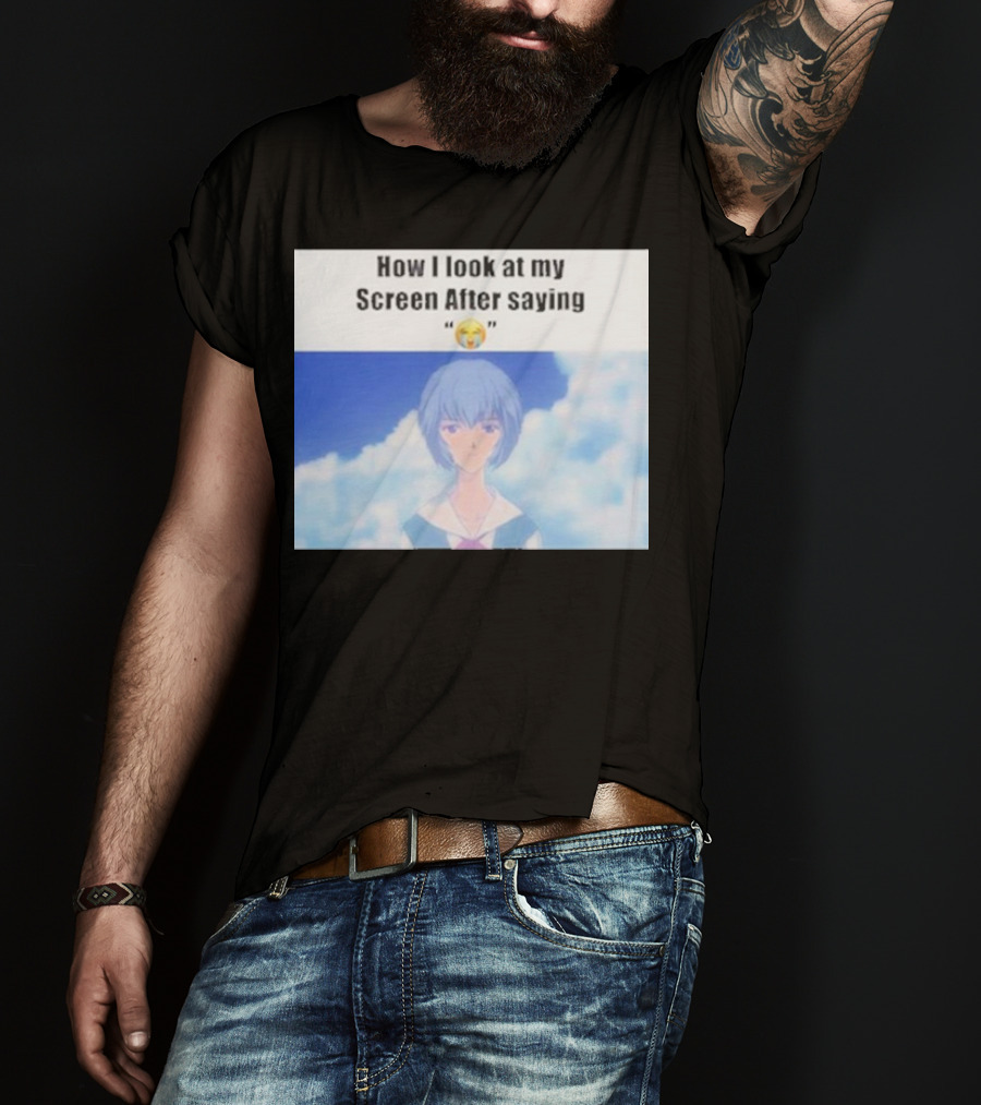 Ayanami Rei How I Look At My Screen After Saying 😭 T-Shirt