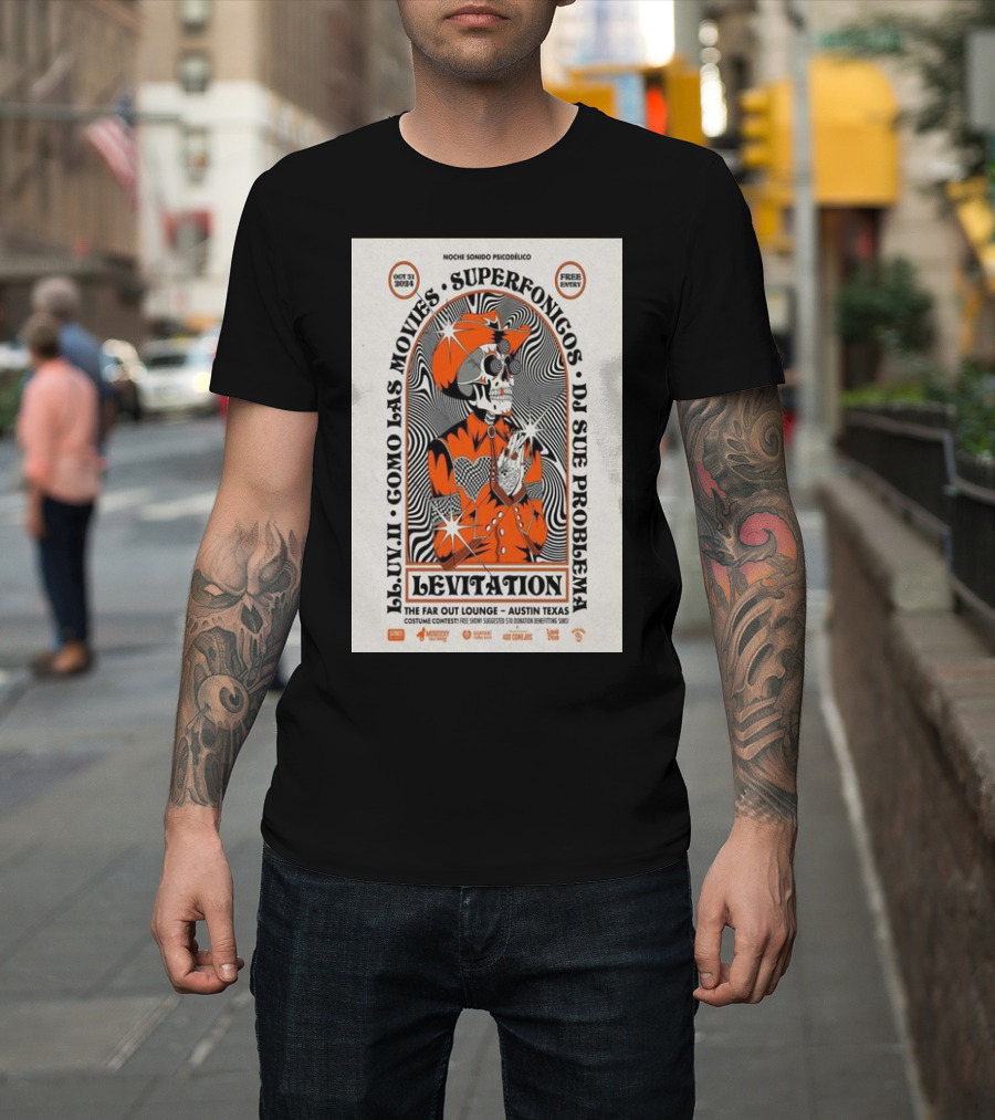 Levitation Noche Sonido Psicodélico Superfonicos Como Las Movies The Far Out Lounge Austin TX October 31 T-Shirt