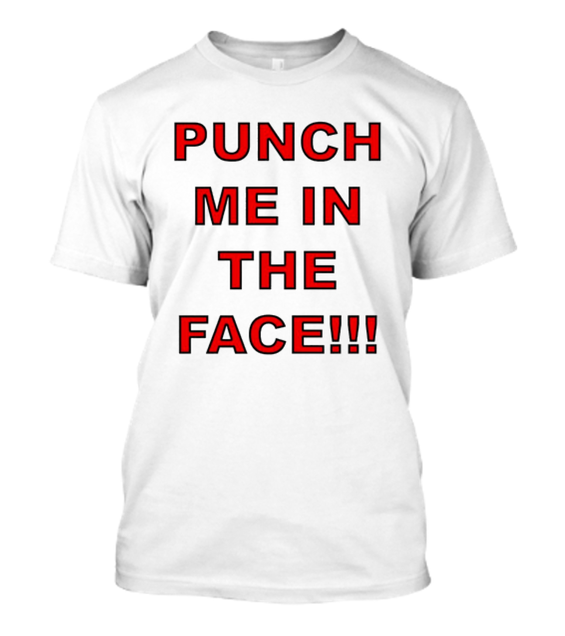 Punch ME IN The Face T-Shirt