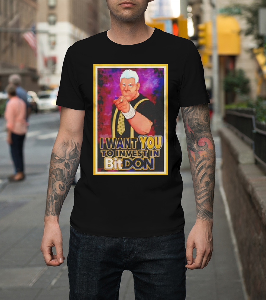 I Want You to Invest in BitDon Donald J BitDon Aka Donnie Dollar$ Uncle BitDon T-Shirt