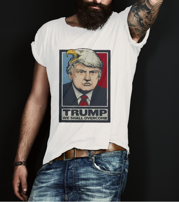 Trump We Shall Overcomb Bald Eagle Head Image T-Shirt