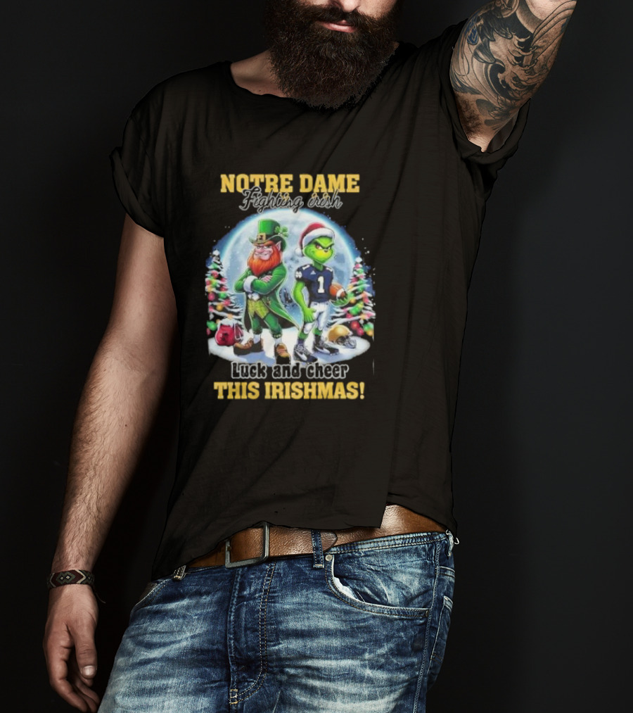 Notre Dame Fighting Irish Luck And Cheer This Irishmas With Christmas Characters T-Shirt