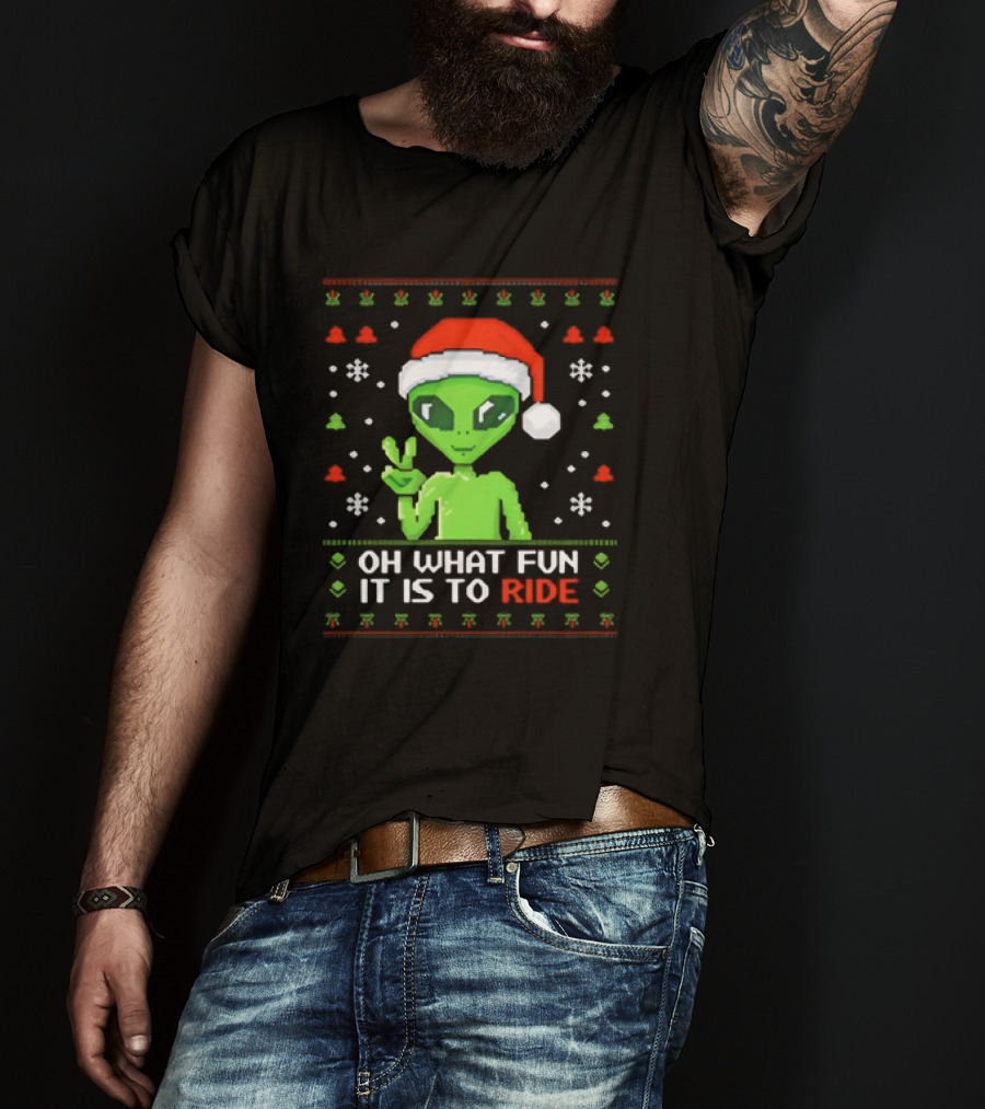 Alien Santa Oh What Fun It Is To Ride Christmas T-Shirt