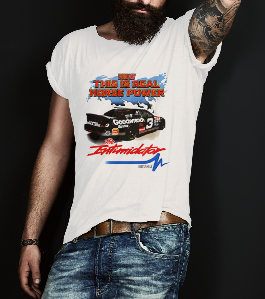 Now This Is Real Horse Power The Intimidator Goodwrench Service Car Number 3 Racing T-Shirt