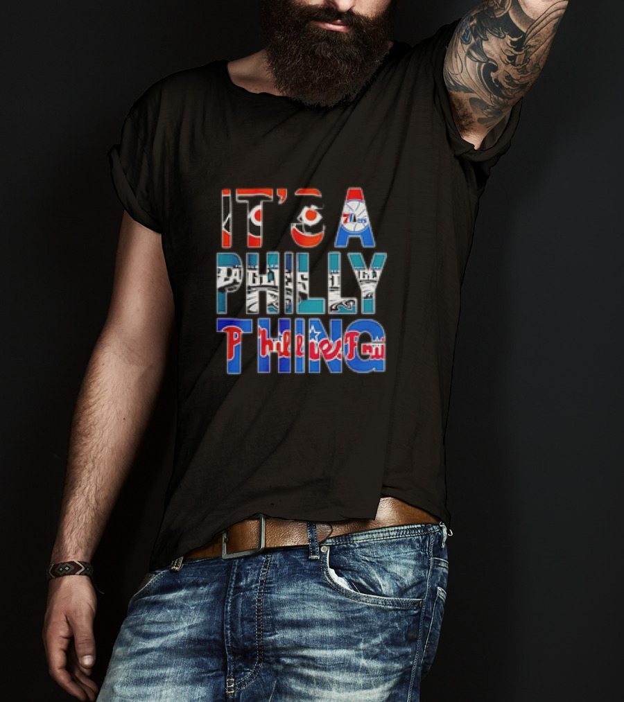 IT'S A PHILLY THING Phillies Fan 76ers Eagles T-Shirt