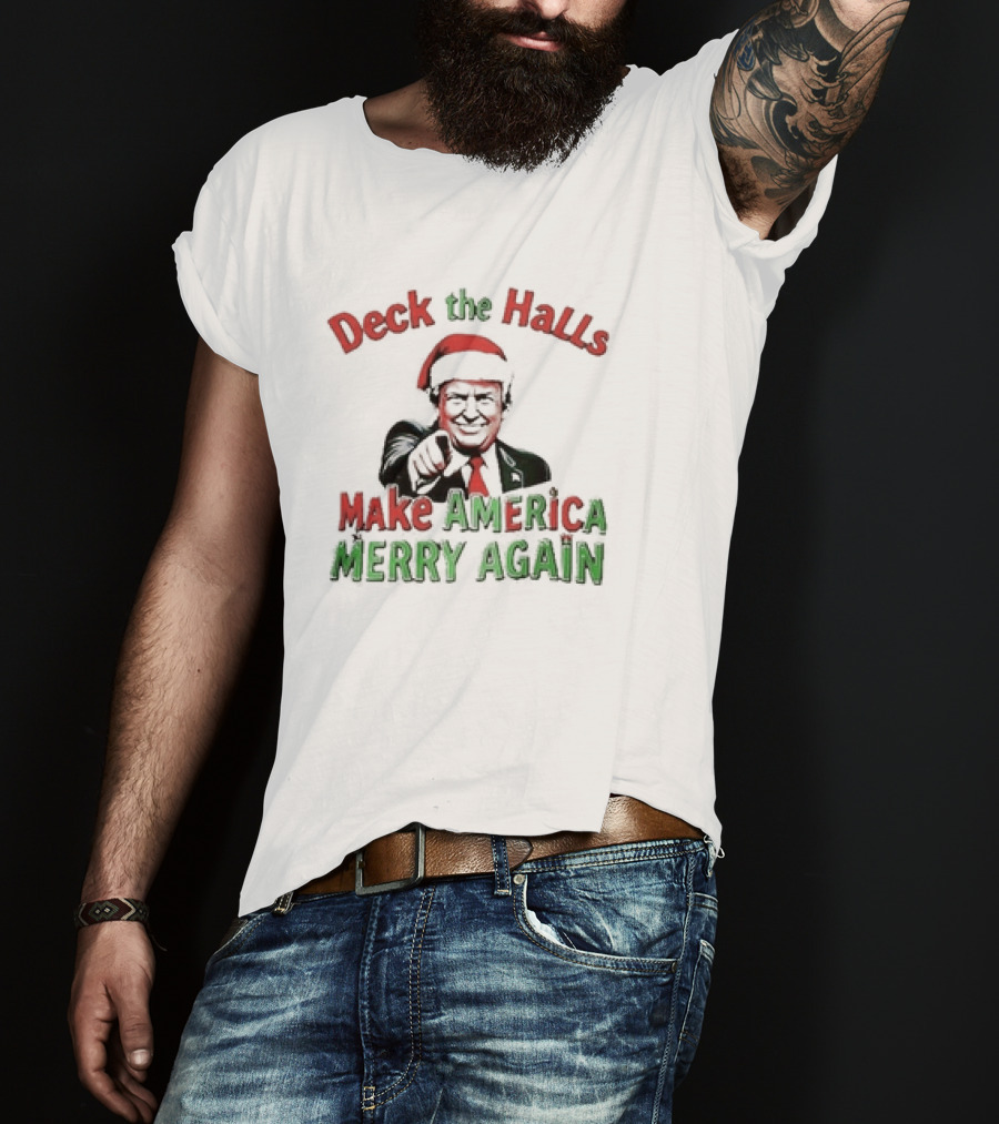 Deck The Halls Make America Merry Again Christmas Santa Hat T-Shirt