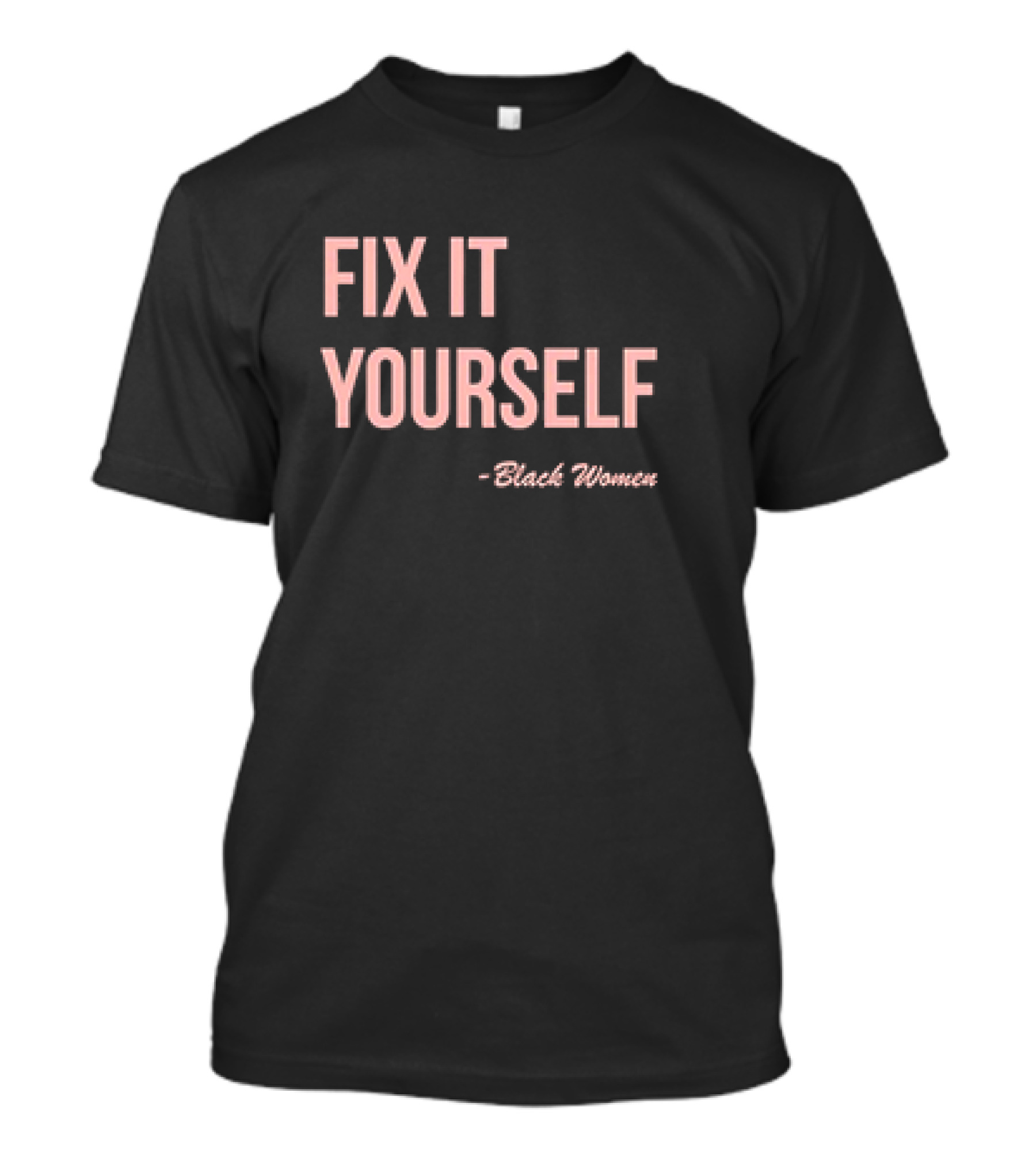 FIX IT YOURSELF Black Women T-Shirt