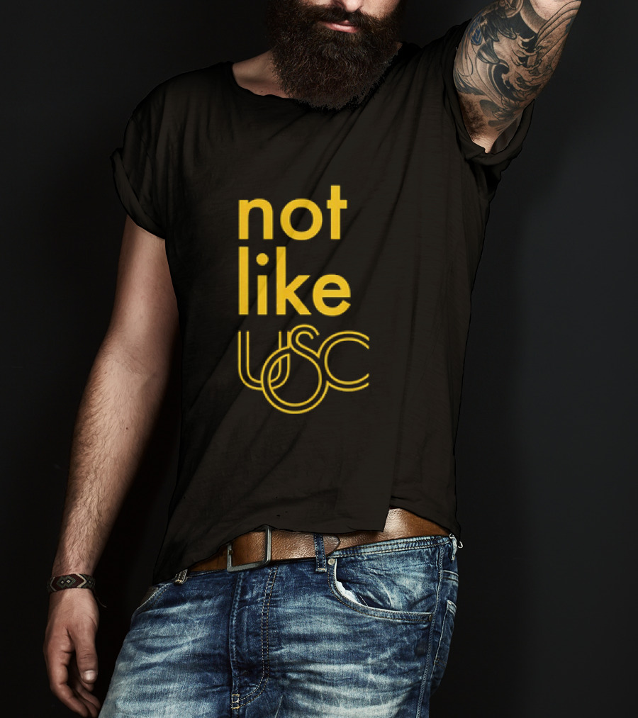 Not Like USC Trojans T-Shirt
