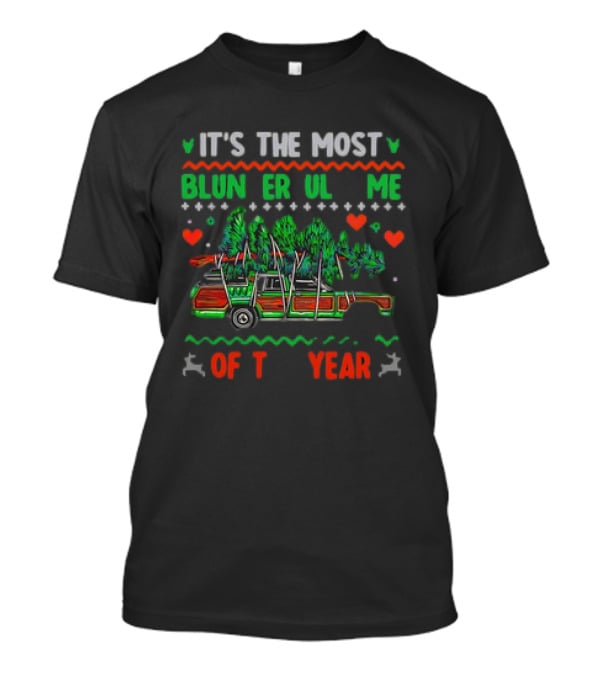 It's The Most Blun Er Ul ME Of T Year T-Shirt