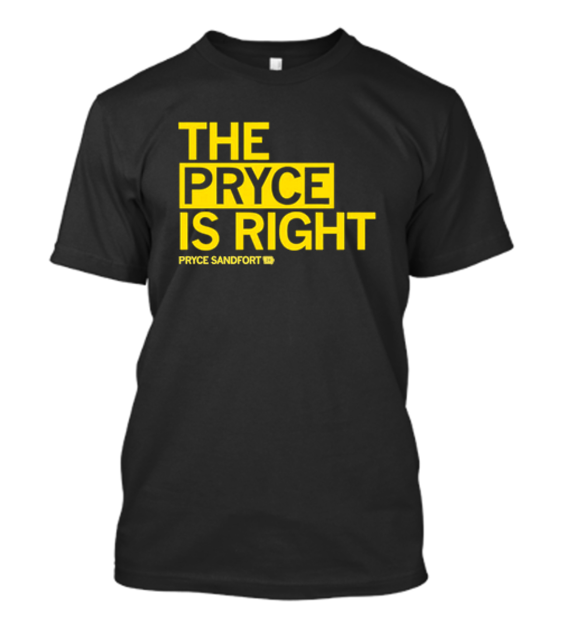 The Pryce Is Right Pryce Sandfort T-Shirt