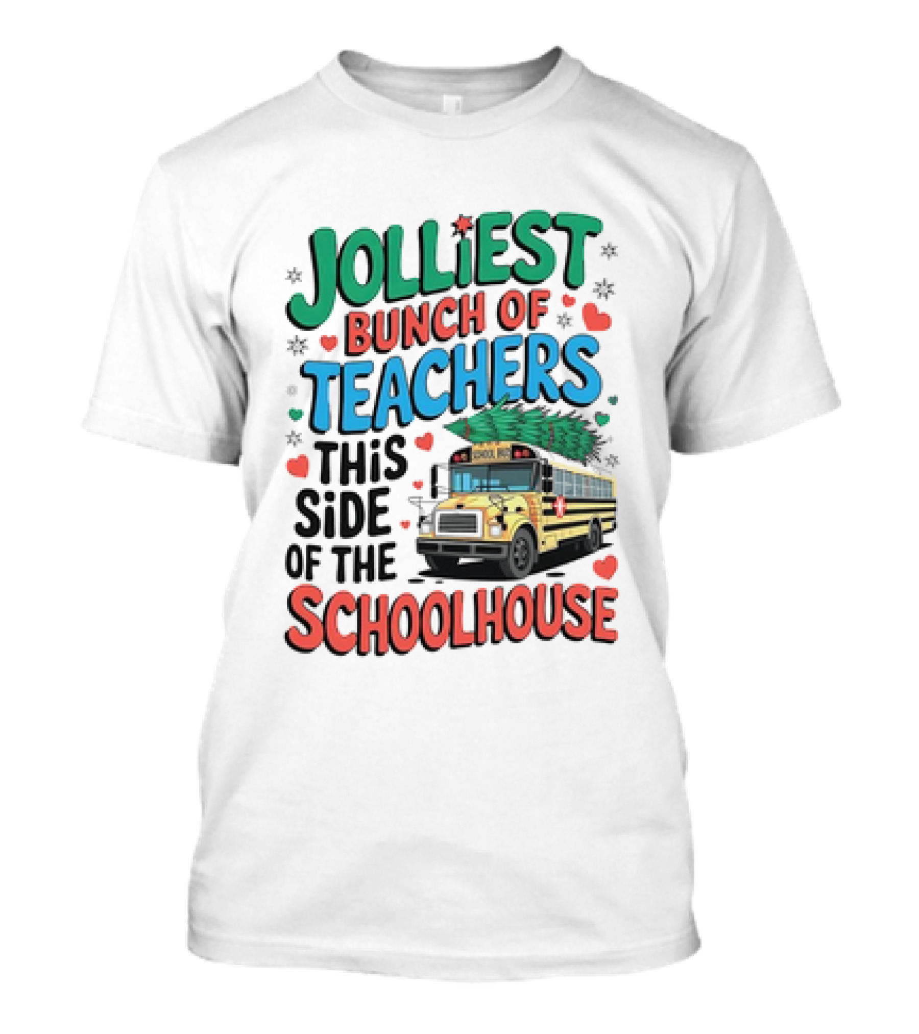 Jolliest Bunch Of Teachers This Side Of The Schoolhouse T-Shirt