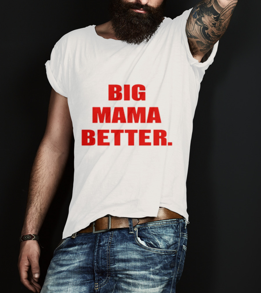 Big Mama Better Big Latto Wearing T-Shirt