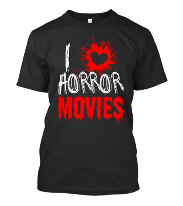 I Heart Horror Movies With Red Splatter T-Shirt