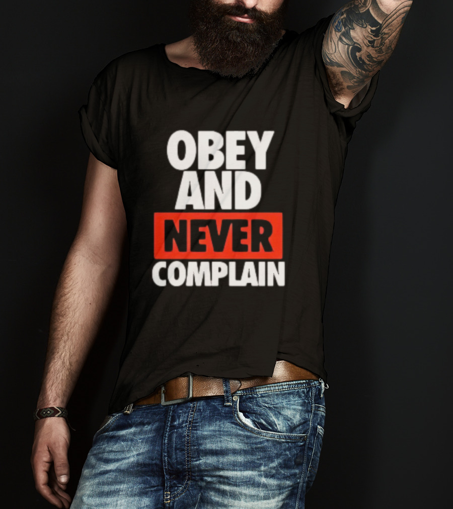 Obey And Never Complain Bold Typography T-Shirt