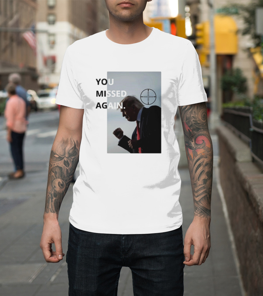 You Missed Again Trump 2024 Silhouette with Crosshair T-Shirt