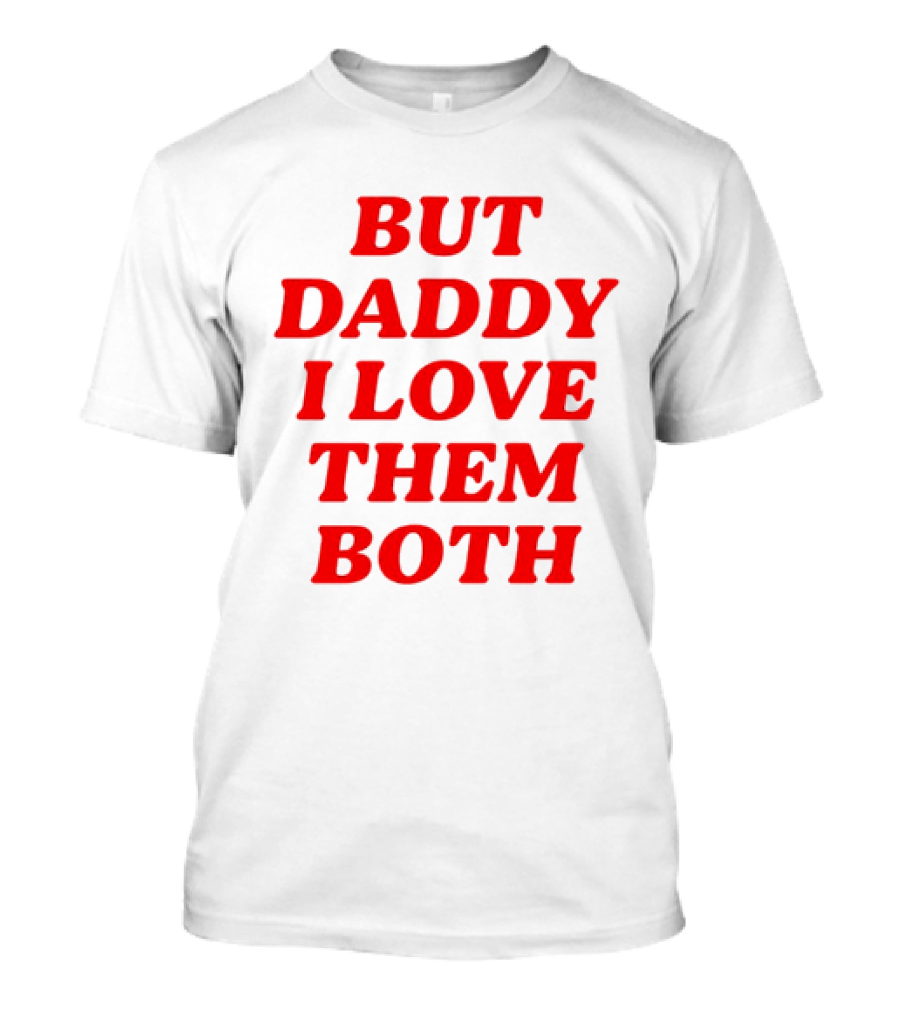 But Daddy I Love Them Both Nina Dobrev T-Shirt