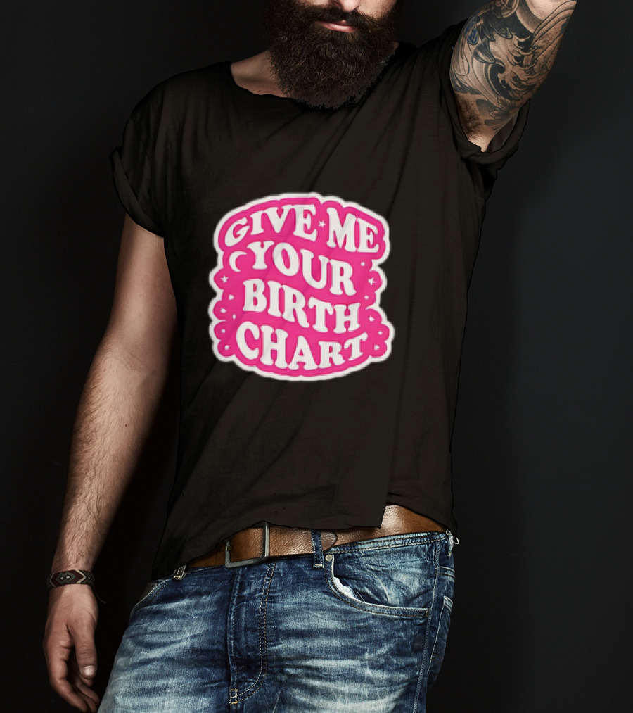 Give Me Your Birth Chart Retro Pink Text With Stars T-Shirt