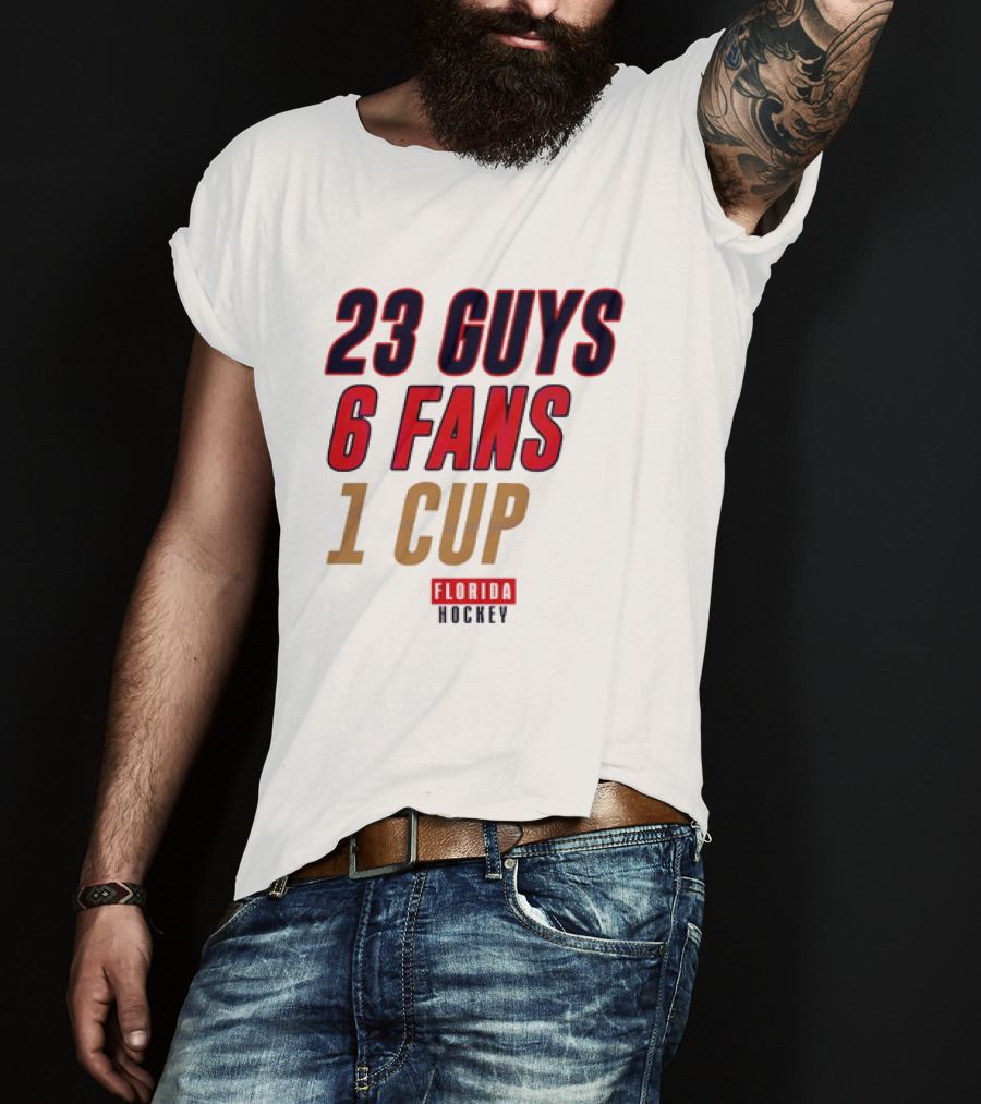 Florida Hockey 23 Guys 6 Fans 1 Cup T-Shirt