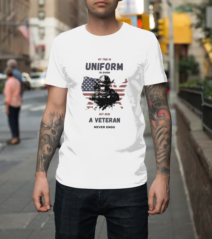 My Time in Uniform Is Over but Being a Veteran Never Ends USA Flag Soldier T-Shirt