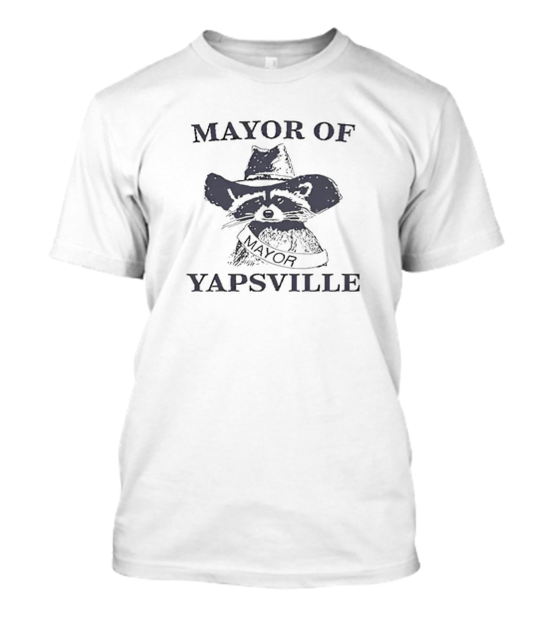 Mayor Of Yapsville Raccoon Wearing Hat And Sash T-Shirt