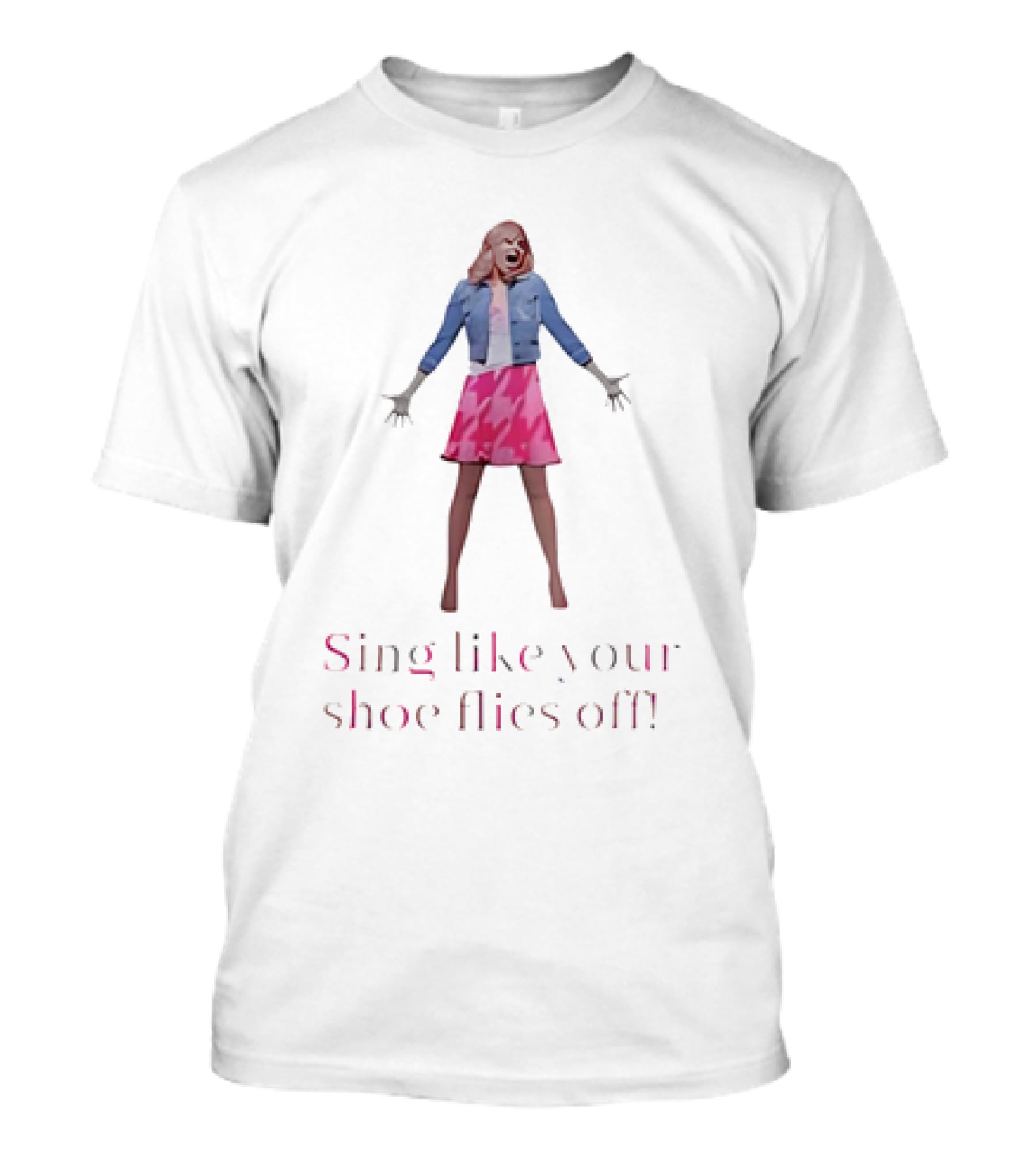 Legally Blonde Sing Like Your Shoe Flies Off Pink Dress And Denim Jacket T-Shirt