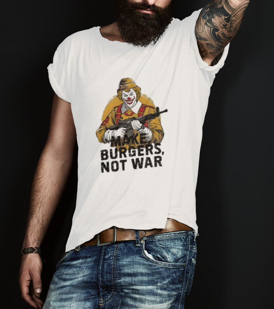Clown Holding Rifle Make Burgers Not War T-Shirt