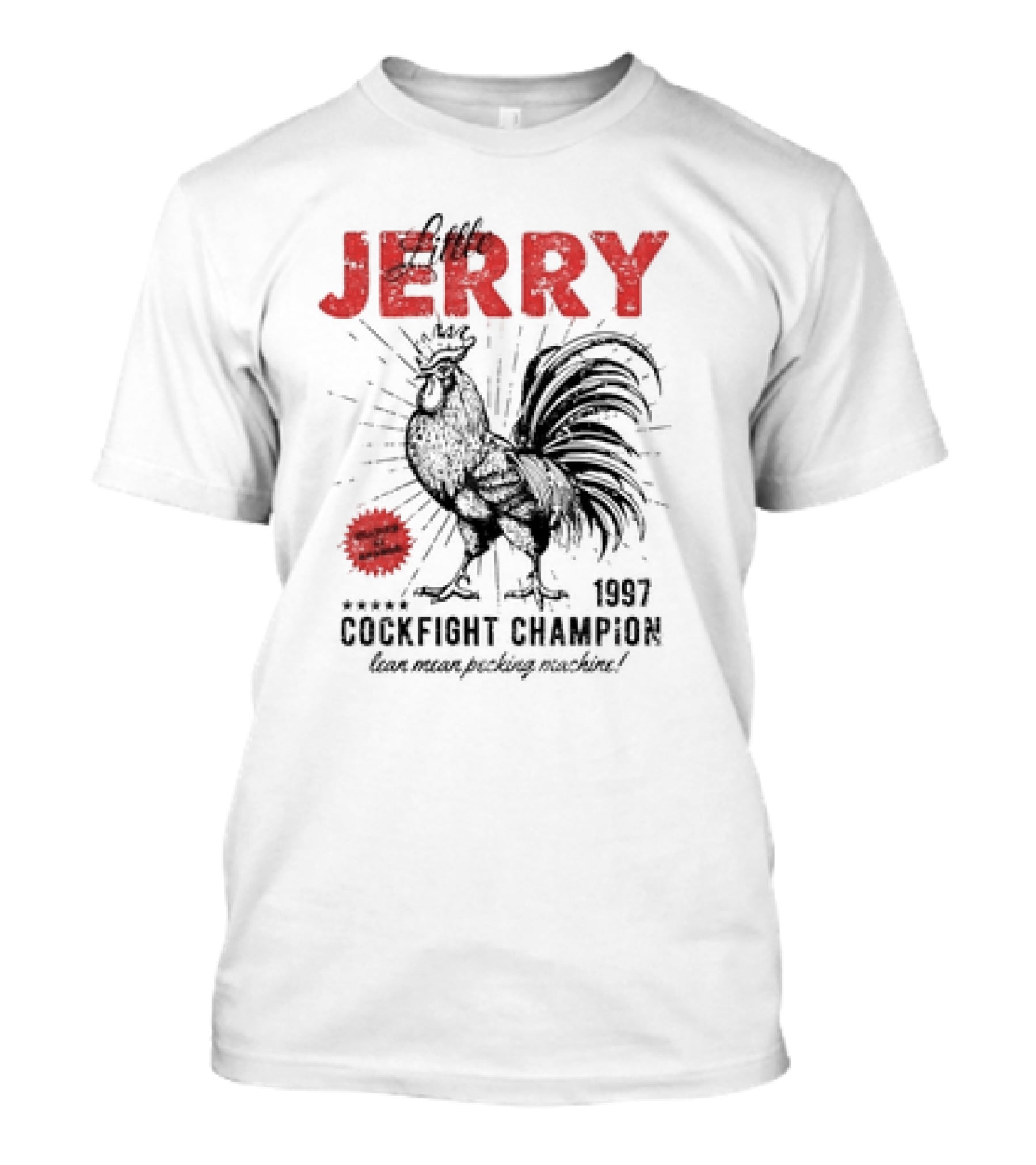 Little Jerry 1997 Cockfight Champion Lean Mean Pecking Machine T-Shirt