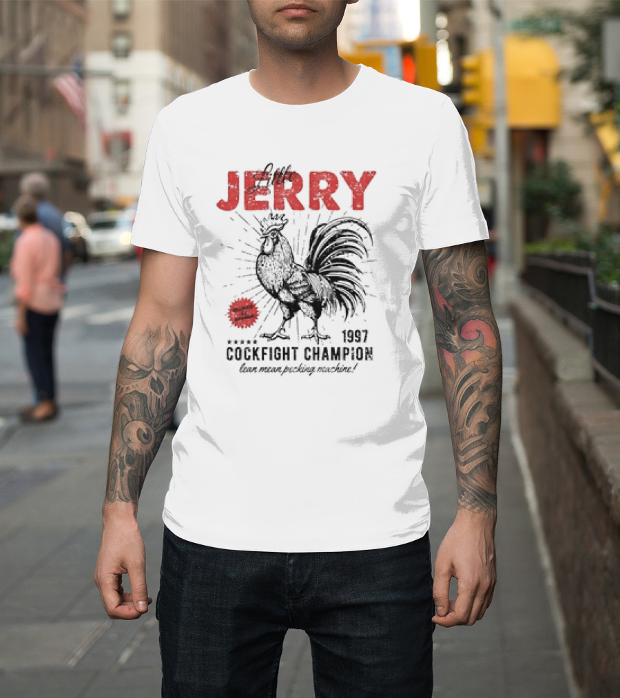 Little Jerry 1997 Cockfight Champion Lean Mean Pecking Machine T-Shirt