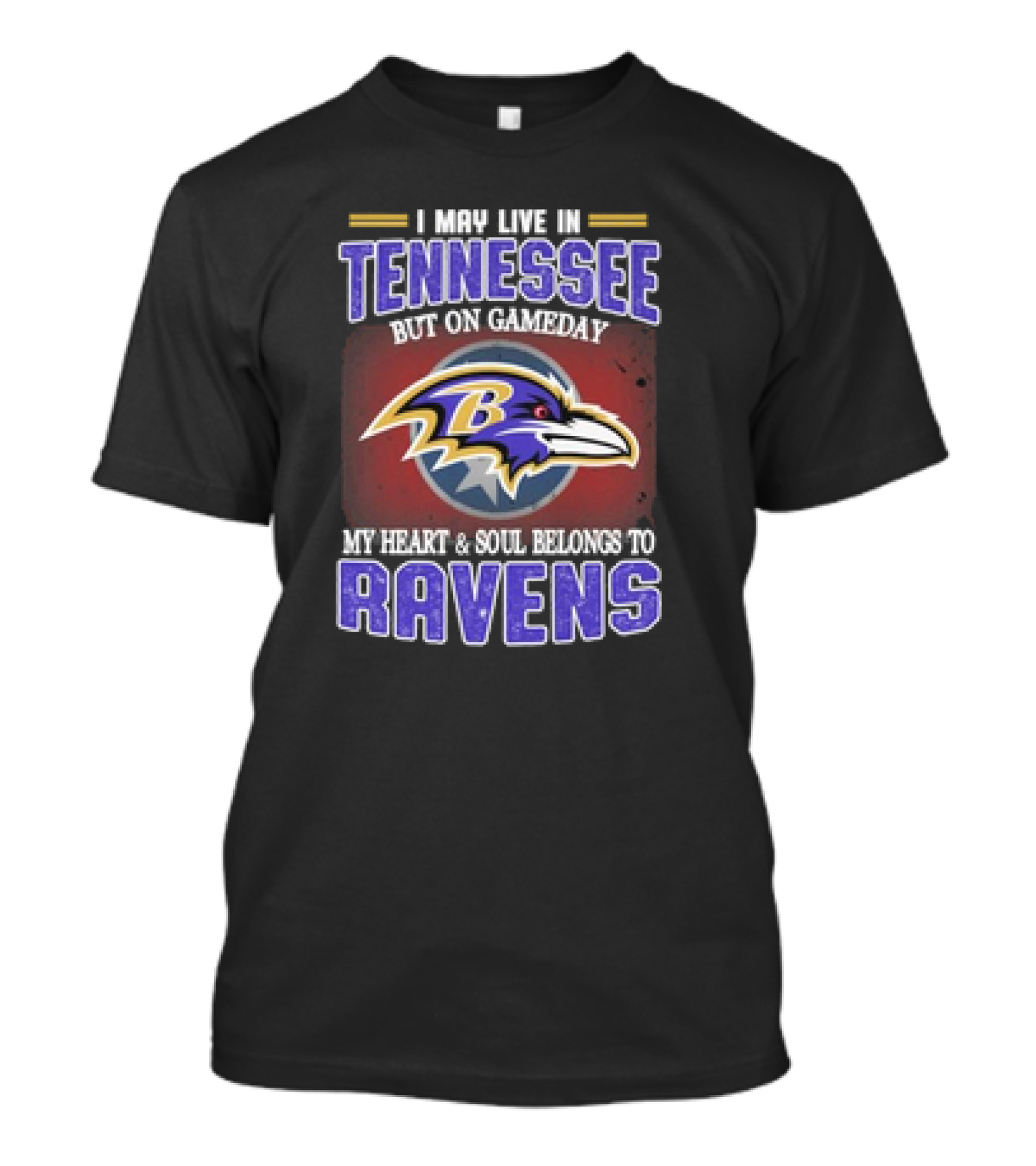 I May Live In Tennessee But On Gameday My Heart And Soul Belongs To Ravens T-Shirt