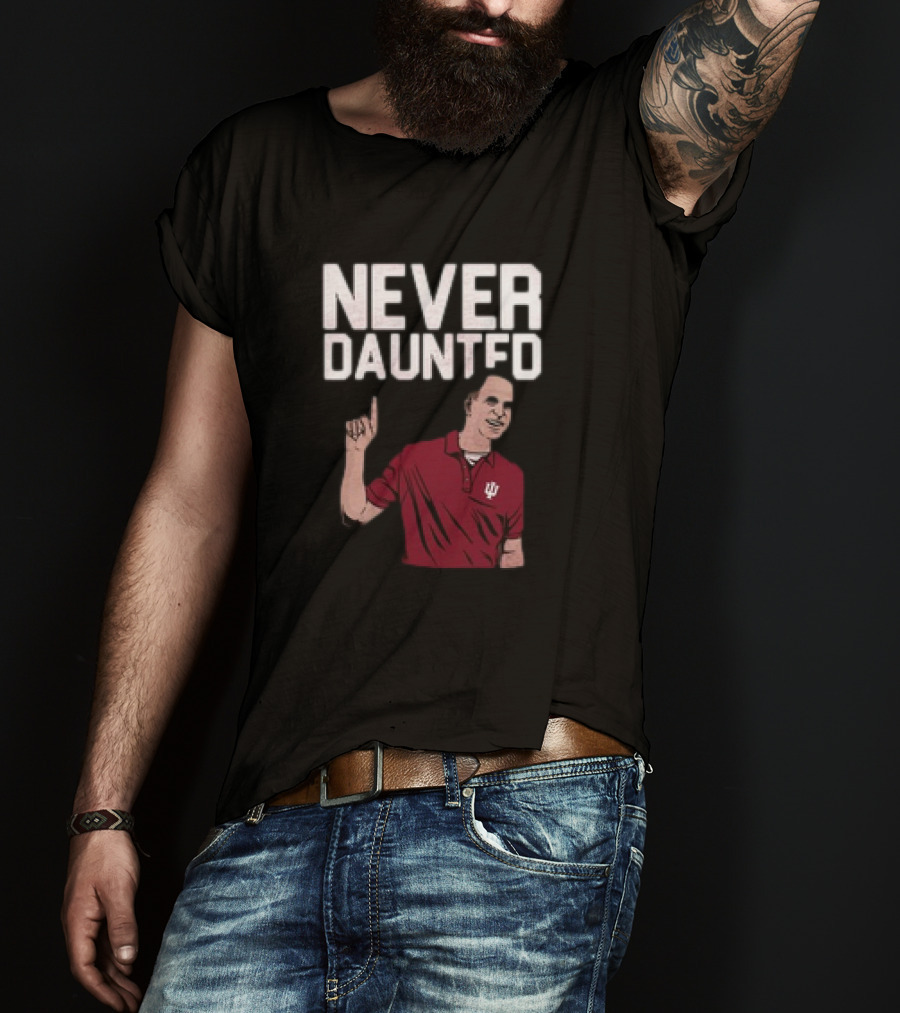 Never Daunted Coach Cignetti Indiana Hoosiers IU Logo Red Shirt Iconic Gesture T-Shirt