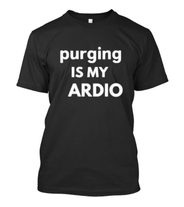 Purging Is My Cardio Fitness Humor T-Shirt