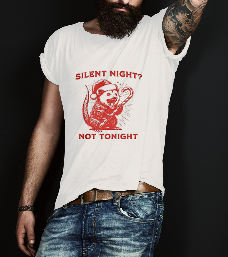Silent Night Not Tonight Christmas Santa Rat T-Shirt