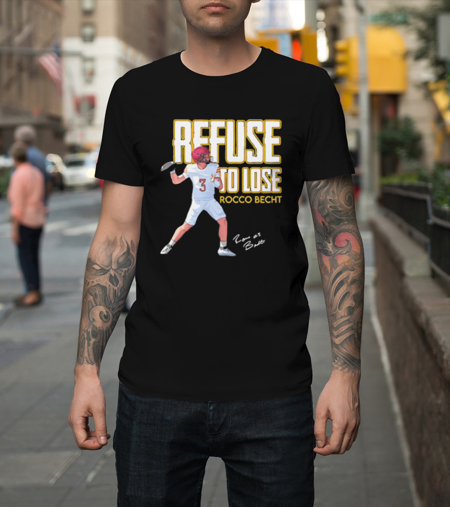 Refuse to Lose Rocco Becht Signature Football Player Number 3 T-Shirt