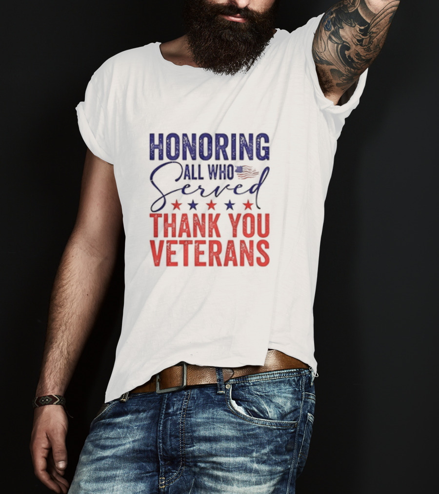Honoring All Who Served Thank You Veterans USA Flag Stars T-Shirt