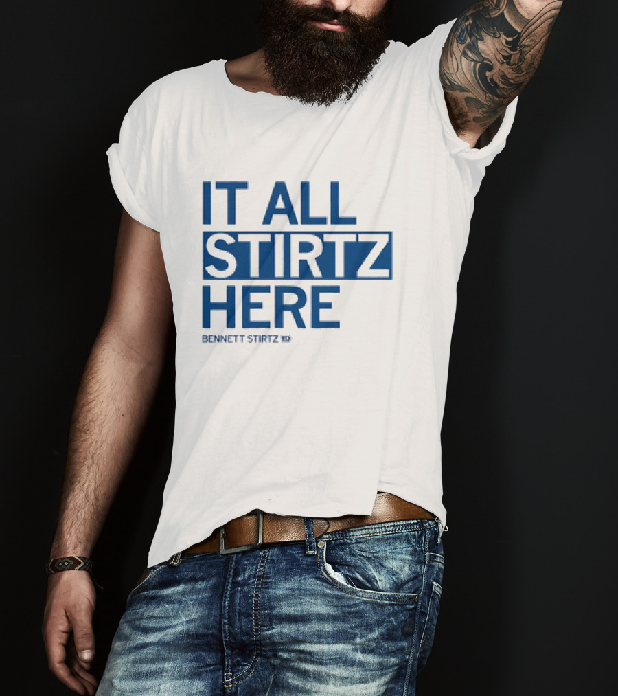 It All Stirtz Here Bennett Stirtz T-Shirt