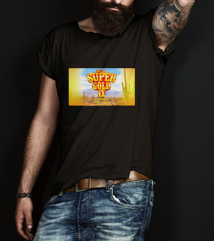 Super Gold IX Saturday February 29 Desert Sunset Event T-Shirt