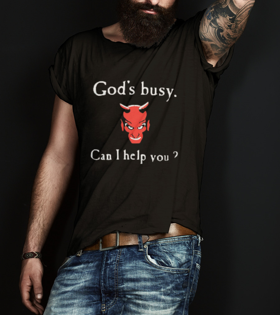 God's Busy Can I Help You Devil Face T-Shirt
