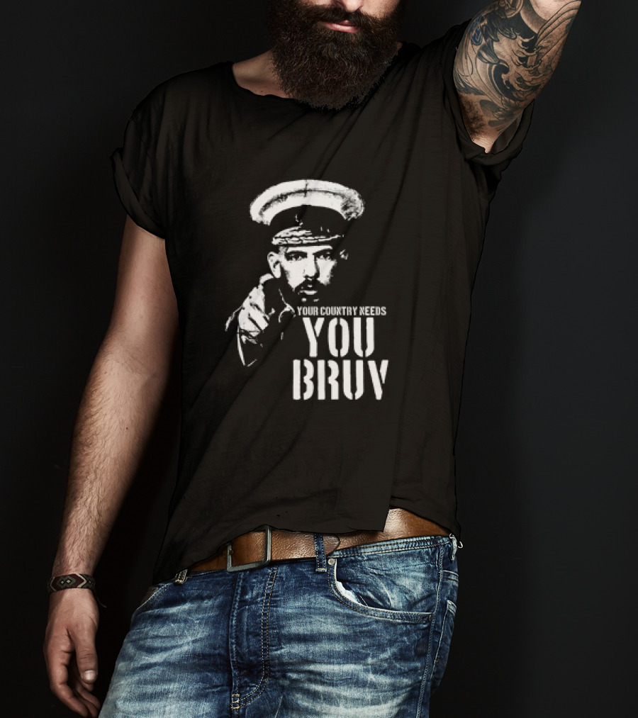 Your Country Needs You Bruv T-Shirt