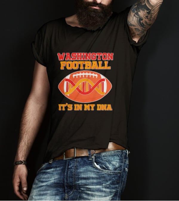 Washington Football It's In My DNA With Football And DNA Helix T-Shirt
