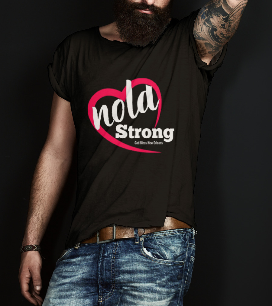 Nola Strong Heart God Bless New Orleans T-Shirt