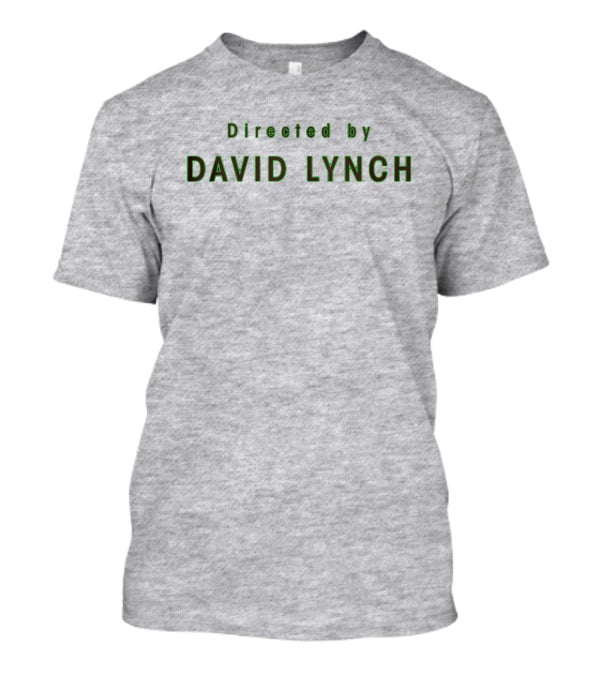 Directed By David Lynch Text In Green Letters T-Shirt