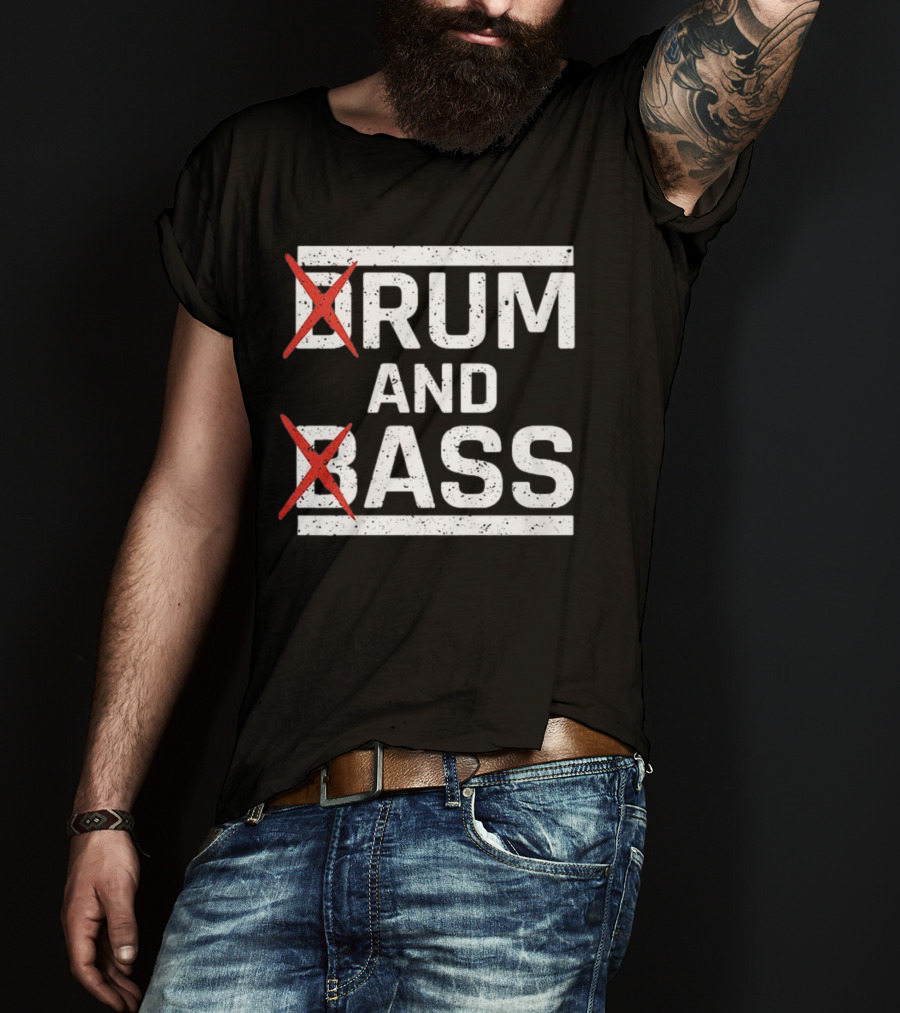 Rum And Ass Funny Saying Joke T-Shirt