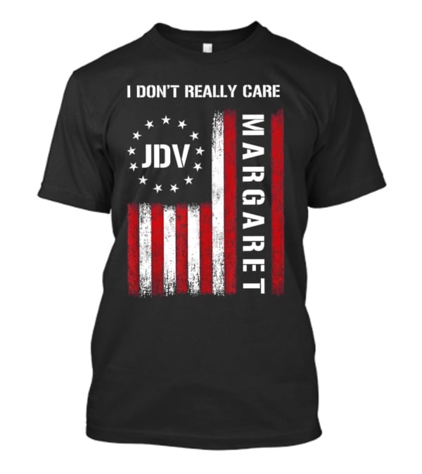 I Don’t Really Care JDV Margaret USA Flag 2025 T-Shirt