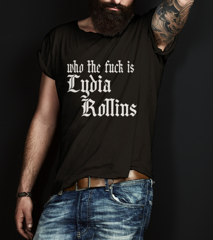Alice Who The Fuck Is Lydia Rollins T-Shirt