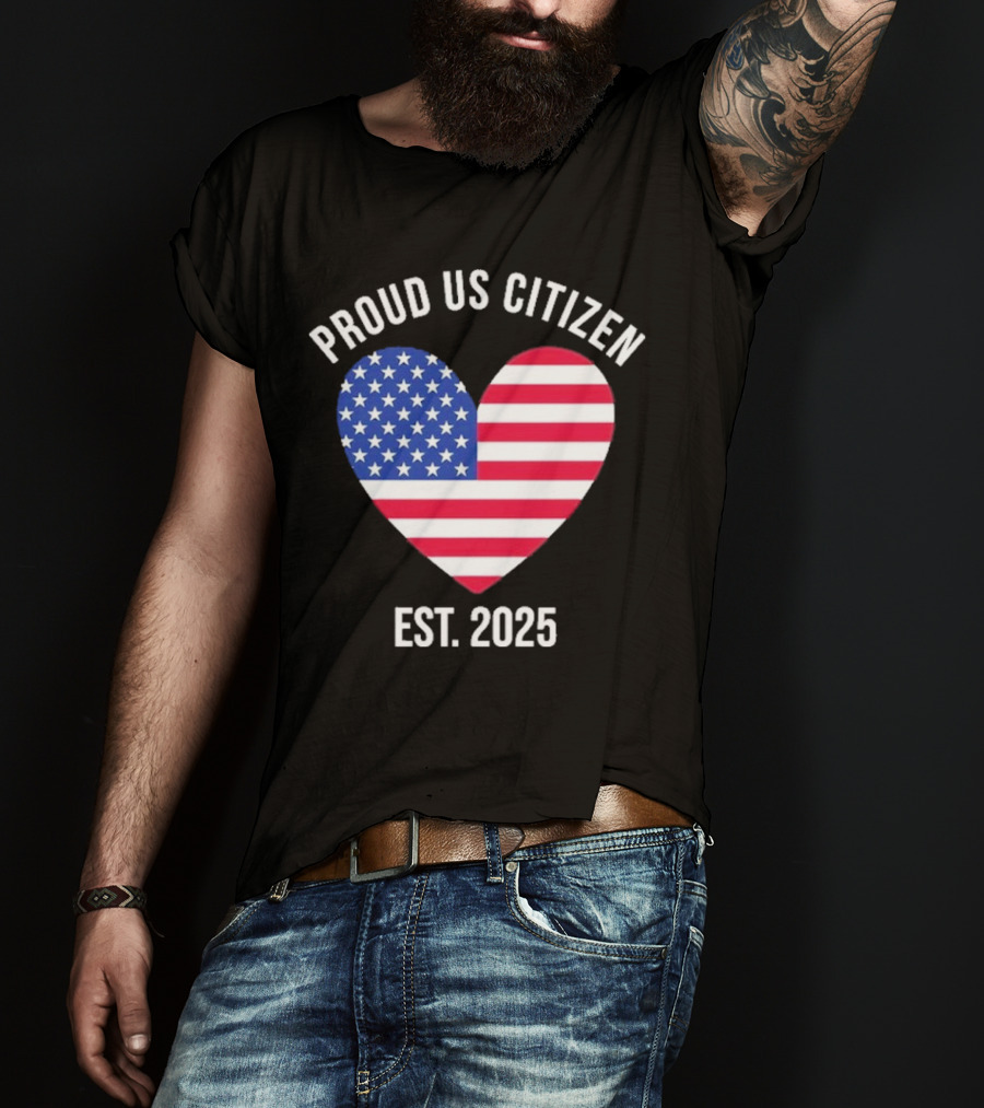 Proud US Citizen Heart USA Est. 2025 T-Shirt