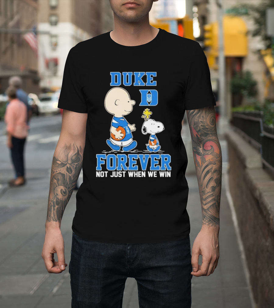 Charlie Brown And Snoopy Duke Blue Devils Forever Not Just When We Win T-Shirt