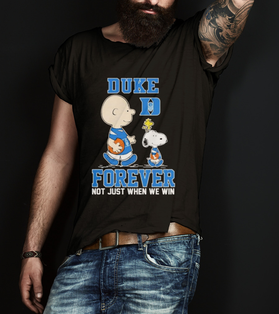 Charlie Brown And Snoopy Duke Blue Devils Forever Not Just When We Win T-Shirt